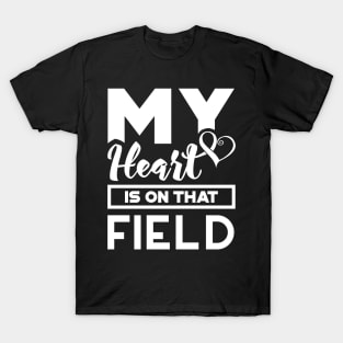 'My Heart Is On That Field' Sweet Baseball Mom T-Shirt